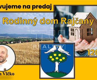 Na predaj rodinný dom na rovinatom pozemku v obci Rajčany, 120m2