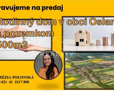 PRIPRAVUJEME NA PREDAJ !!
RODINNÝ DOM V OBCI OSLANY S POZEMKOM 400m2