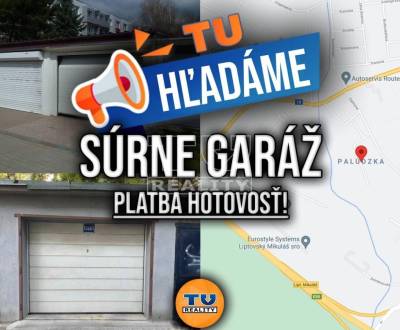 SÚRNE hľadám murovanú garáž - LOKALITA PALÚDZKA