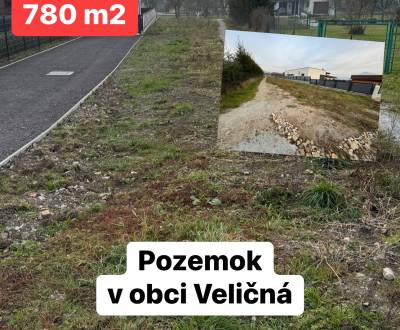 Stavebný pozemok v obci VELIČNÁ, 780 m2