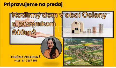 PRIPRAVUJEME NA PREDAJ !!
RODINNÝ DOM V OBCI OSLANY S POZEMKOM 400m2